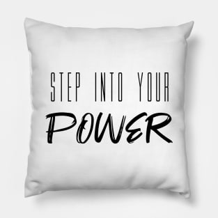 Step Into Your Power Pillow