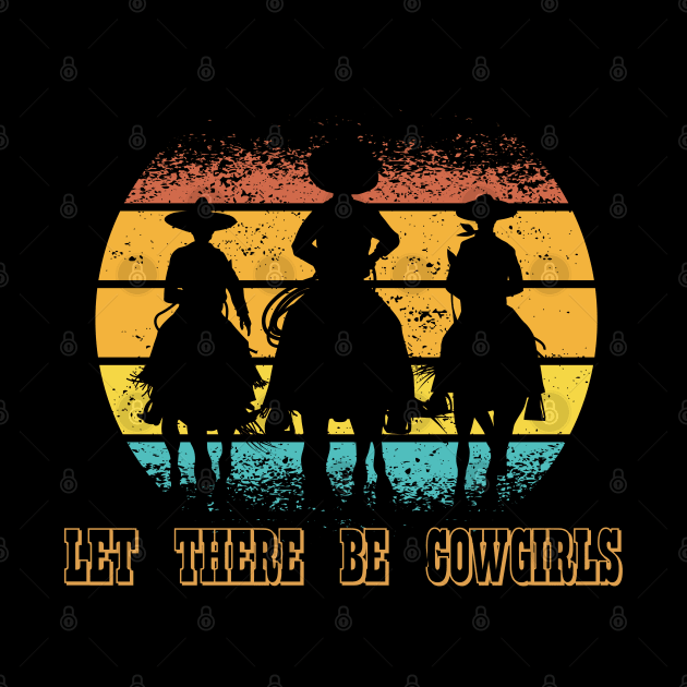 Let There Be Cowgirls by Praizes