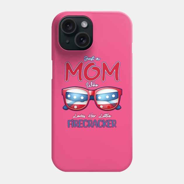Just a Mom who Loves her little Firecrackers Phone Case by DanielLiamGill