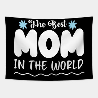 The Best Mom in the world Tapestry