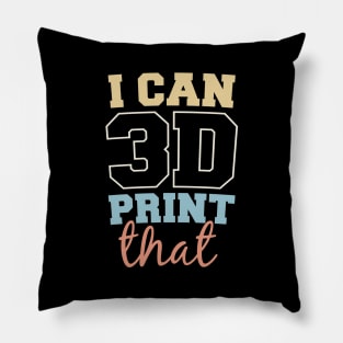 Funny 3D Printing - I Can Print That Pillow