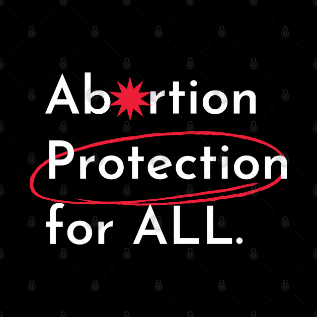 abortion, Abortion Protection for all by Santag