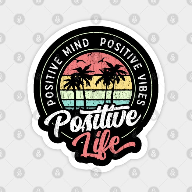 Positive Mind Positive Vibes Positive Life Circle Magnet by DetourShirts