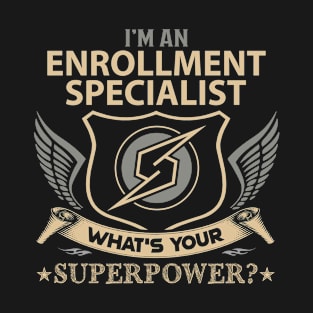 Enrollment Specialist T Shirt - Superpower Gift Item Tee T-Shirt