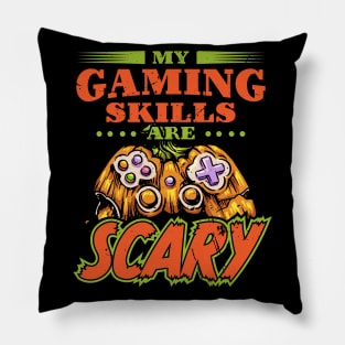 My Gaming Skills Are Scary Pillow