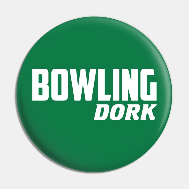 Bowling Dork Pin by AnnoyingBowlerTees