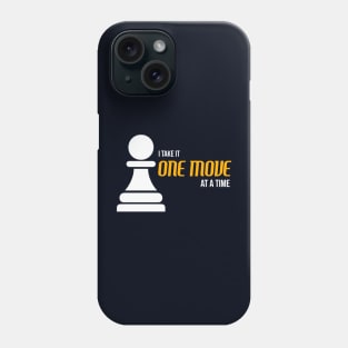 Life Chess Pawn "One Move at a Time" Phone Case