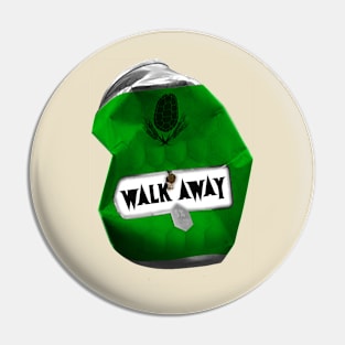 Walk Away Beer Can Pin