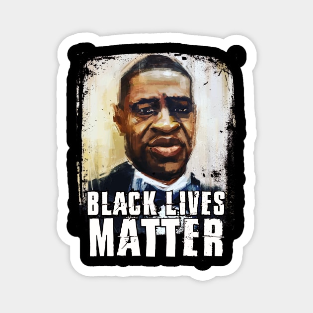 Rest in Power George Floyd - Black Lives Matter Magnet by Your Funny Gifts