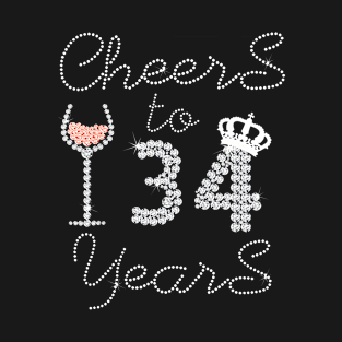 Girl Queen Drink Wine Cheers To 34 Years Old Happy Birthday T-Shirt