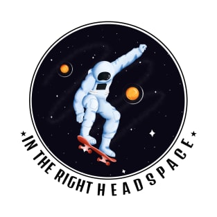 Skating in the right headspace T-Shirt