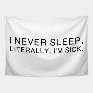 I NEVER SLEEP Tapestry