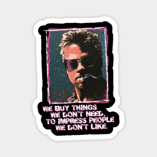 Tyler Durden Impress quote Magnet