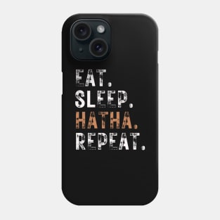 Eat Sleep Hatha yoga repeat Phone Case