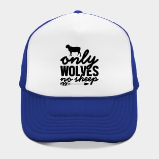 Only Wolves, No Sheep: Bold & Rebellious Design Hat