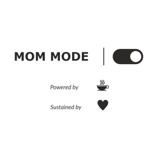 MOM MODE T-Shirt