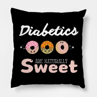 Diabetics Are Naturally Sweet Pillow