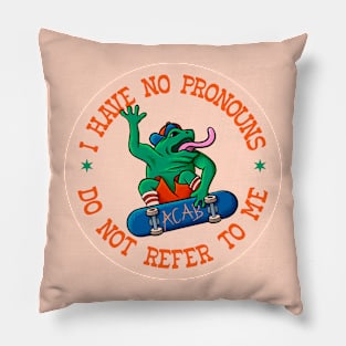 I Have No Pronouns Do Not Refer To Me - Funny Frog Activist Pillow