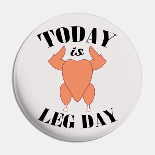 Today is Leg Day Pin