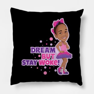 Dream But Stay Woke Pillow