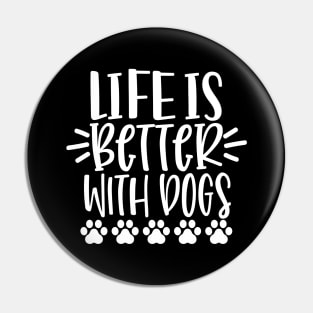 Life Is Better With Dogs. Funny Dog Lover Design. Pawsome. Pin