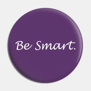 Just Be Smart Pin