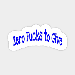 Zero Fucks To Give - Front Magnet