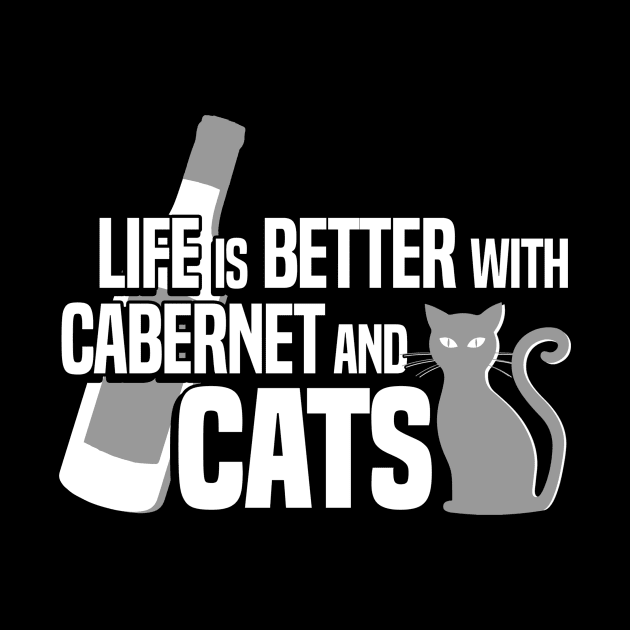 Life is Better with Cabernet and Cats Design by teesbyfifi