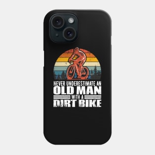 Never Underestimate An Old Man With a Dirt Bike Phone Case