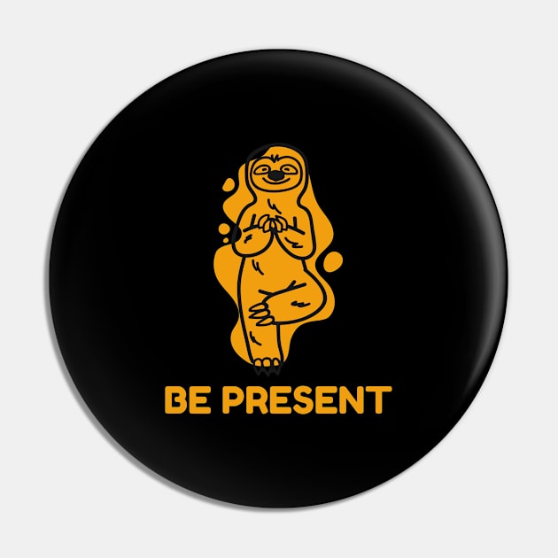 Be Present Pin by Jitesh Kundra