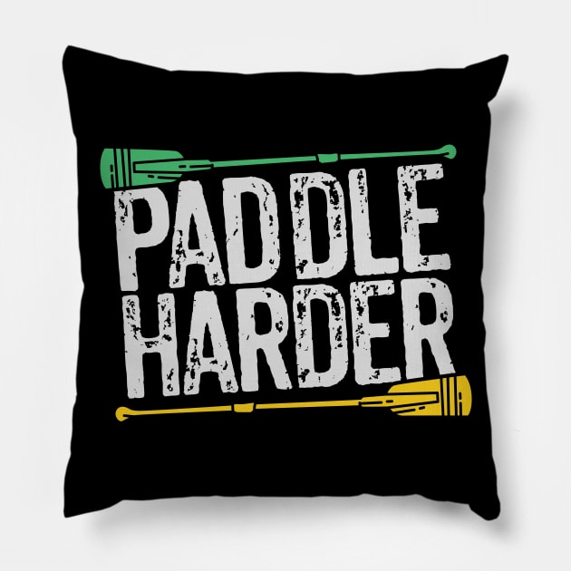 Paddle harder! Pillow by Shirtbubble