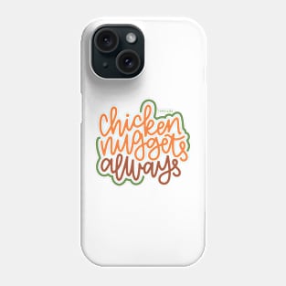 Chicken Nuggets Always - Boho Phone Case