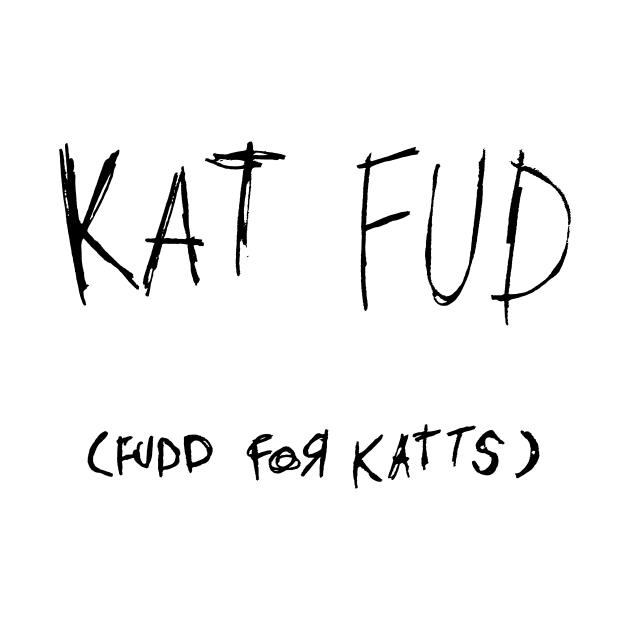 Kat Fud (fudd for kats) - cat food for kitties by MacSquiddles