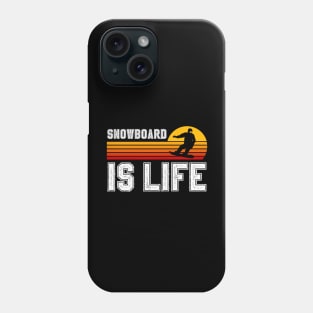 Snowboard Is Life Phone Case