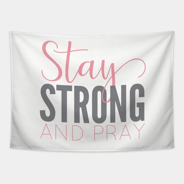 Stay Strong and Pray Tapestry by beyerbydesign