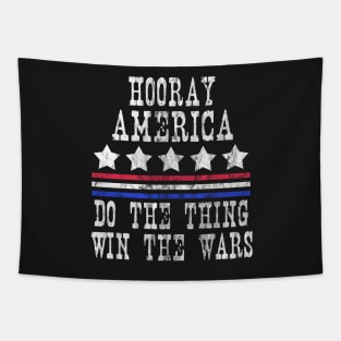 Hooray America Do The Things Win The Wars Tapestry