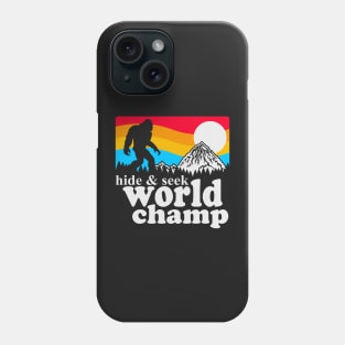 Bigfoot World Champion Sasquatch Hide and Seek, Sasquatch Phone Case