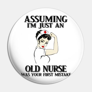 Assuming Im just an old nurse lady was your fist mistake Pin