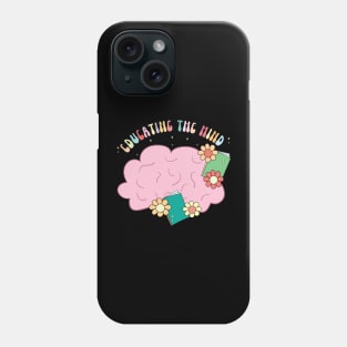 Educating The Mind Phone Case