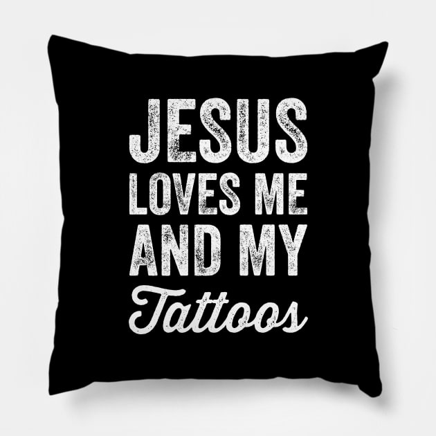 Jesus loves me and my tattoos Pillow by captainmood