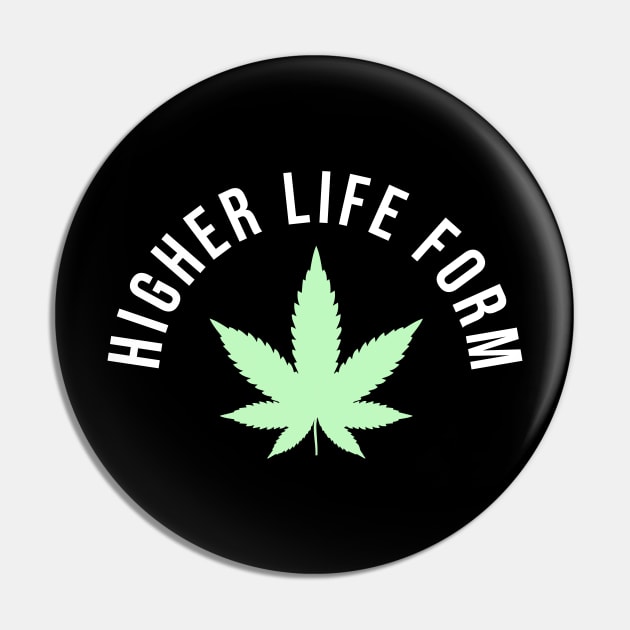 Higher Life Form weed Pin by sunima