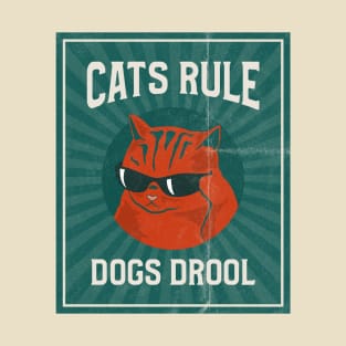 Cats Rule Dogs Drool T-Shirt