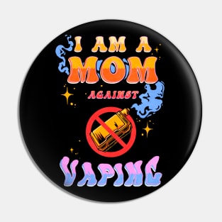 I Am A Mom Against Vaping Meme Pin