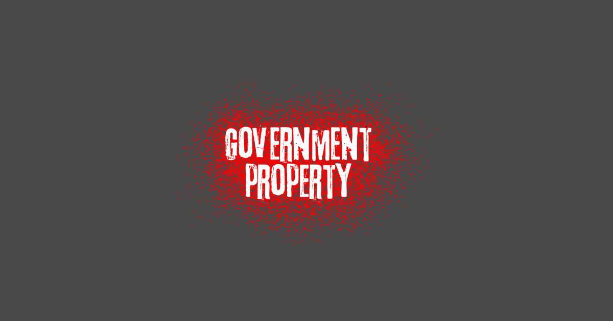 Government Property Government Sticker TeePublic