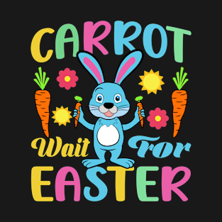 Carrot wait for easter T-Shirt