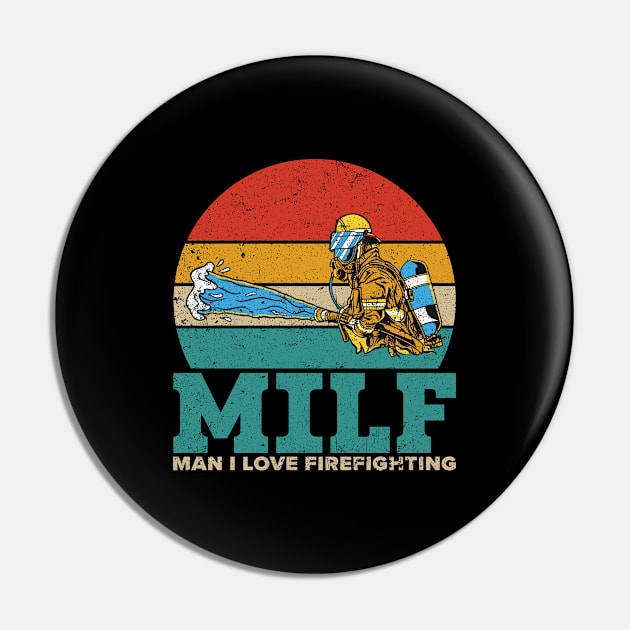 Funny Milf Firefighter Vintage MILF Man I Love Firefighting Pin by Alex21