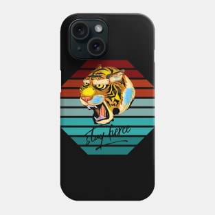 Stay Fierce tiger on striped background) Phone Case