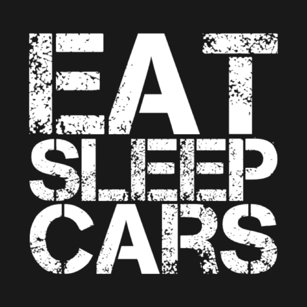 Eat sleep cars by Sloop