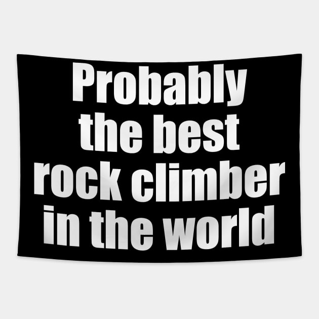 Probably the best rock climber in the world Tapestry by EpicEndeavours