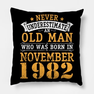 Happy Birthday 38 Years Old To Me You Never Underestimate An Old Man Who Was Born In November 1982 Pillow
